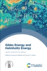 Gibbs Energy and Helmholtz Energy : Liquids, Solutions and Vapours - eBook