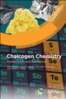 Chalcogen Chemistry : Fundamentals and Applications - Book