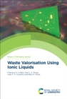 Waste Valorisation Using Ionic Liquids - eBook