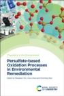 Persulfate-based Oxidation Processes in Environmental Remediation - eBook