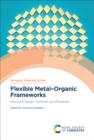 Flexible Metal–Organic Frameworks : Structural Design, Synthesis and Properties - eBook