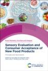 Sensory Evaluation and Consumer Acceptance of New Food Products : Principles and Applications - eBook