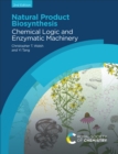 Natural Product Biosynthesis : Chemical Logic and Enzymatic Machinery - eBook