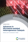 Advances in Microwave-assisted Heterogeneous Catalysis - Book