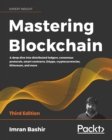 Mastering Blockchain : A deep dive into distributed ledgers, consensus protocols, smart contracts, DApps, cryptocurrencies, Ethereum, and more, 3rd Edition - eBook