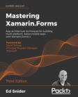 Mastering Xamarin.Forms : App architecture techniques for building multi-platform, native mobile apps with Xamarin.Forms 4, 3rd Edition - eBook