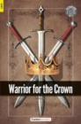 Warrior for the Crown - Foxton Readers Level 3 (900 Headwords CEFR B1) with free online AUDIO - Book