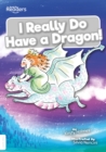 I Really Do Have a Dragon! - Book