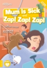 Mum Is Sick and Zap! Zap! Zap! - Book