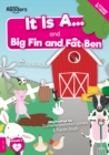 It Is A... and Big Fin and Fat Ben - Book