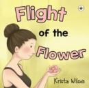Flight of the Flower - Book