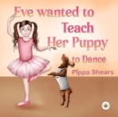 Eve Wanted to Teach Her Puppy to Dance - Book