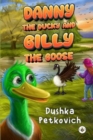 Danny the Ducky and Gilly the Goose - Book