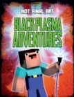 Black Plasma Adventures (Independent & Unofficial) - Book