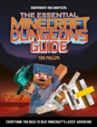The Essential Minecraft Dungeons Guide (Independent & Unofficial) : The Complete Guide to Becoming a Dungeon Master - Book