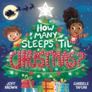 How Many Sleeps 'Til Christmas? : A Countdown to the Most Special Day of the Year - Book