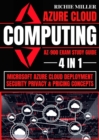 Azure Cloud Computing Az-900 Exam Study Guide : 4 In 1 Microsoft Azure Cloud Deployment, Security, Privacy & Pricing Concepts - eBook