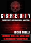 Cybersecurity Enforcement and Monitoring Solutions : Enhanced Wireless, Mobile and Cloud Security Deployment - eBook