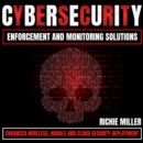 Cybersecurity Enforcement and Monitoring Solutions : Enhanced Wireless, Mobile and Cloud Security Deployment - eAudiobook