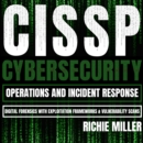 CISSP:Cybersecurity Operations and Incident Response : Digital Forensics with Exploitation Frameworks & Vulnerability Scans - eAudiobook