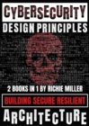 Cybersecurity Design Principles : Building Secure Resilient Architecture - eBook