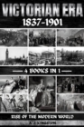 Victorian Era 1837-1901 : Rise Of The Modern World - eBook