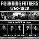 Founding Fathers 1760-1820 : The Birth Of The United States - eAudiobook