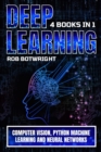 Deep Learning : Computer Vision, Python Machine Learning And Neural Networks - eBook