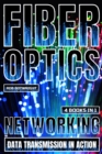 Fiber Optics : Networking And Data Transmission In Action - eBook