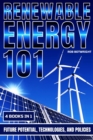 Renewable Energy 101 : Future Potential, Technologies, And Policies - eBook