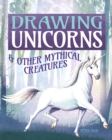 Drawing Unicorns & Other Mythical Creatures - Book