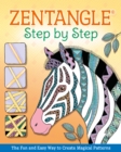 Zentangle(R) Step By Step : The Fun and Easy Way to Create Magical Patterns - eBook