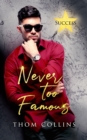 Never Too Famous - eBook