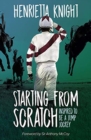 Starting From Scratch : Inspired to be a Jump Jockey - Book
