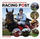 Racing Post Unforgettable Moments in Horseracing Wall Calendar 2022 - Book