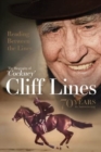 Reading Between the Lines: The Biography of 'Cockney' Cliff Lines : 70 years in Horseracing - Book