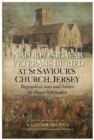 Napoleonic War Veterans Buried At St. Savior's Church, Jersey : Biographical Notes and Pointers for Future Information - Book