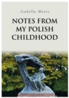 Notes From My Polish Childhood - eBook