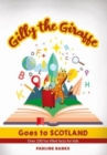 GILLY THE GIRAFFE Goes to SCOTLAND : Over 100 fun filled facts for kids - Book