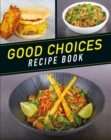 Good Choices Recipe Book - eBook