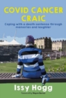 COVID CANCER CRAIC : Coping with a death sentence through memories and laughter - Book
