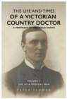The Life and Times of a Victorian Country Doctor : A Portrait of Reginald Grove : Volume 3 : Life as a Medical Man - Book