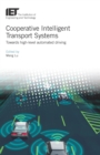 Cooperative Intelligent Transport Systems : Towards high-level automated driving - eBook