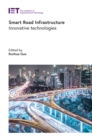 Smart Road Infrastructure : Innovative technologies - eBook