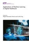 Applications of Machine Learning in Digital Healthcare - eBook