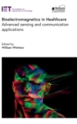 Bioelectromagnetics in Healthcare : Advanced sensing and communication applications - Book