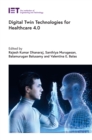 Digital Twin Technologies for Healthcare 4.0 - eBook