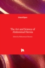 The Art and Science of Abdominal Hernia - Book