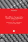 Silver Micro-Nanoparticles : Properties, Synthesis, Characterization, and Applications - Book