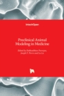 Preclinical Animal Modeling in Medicine - Book